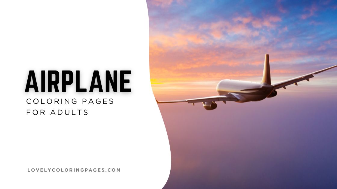 Airplane Coloring Pages for Adults [2025]