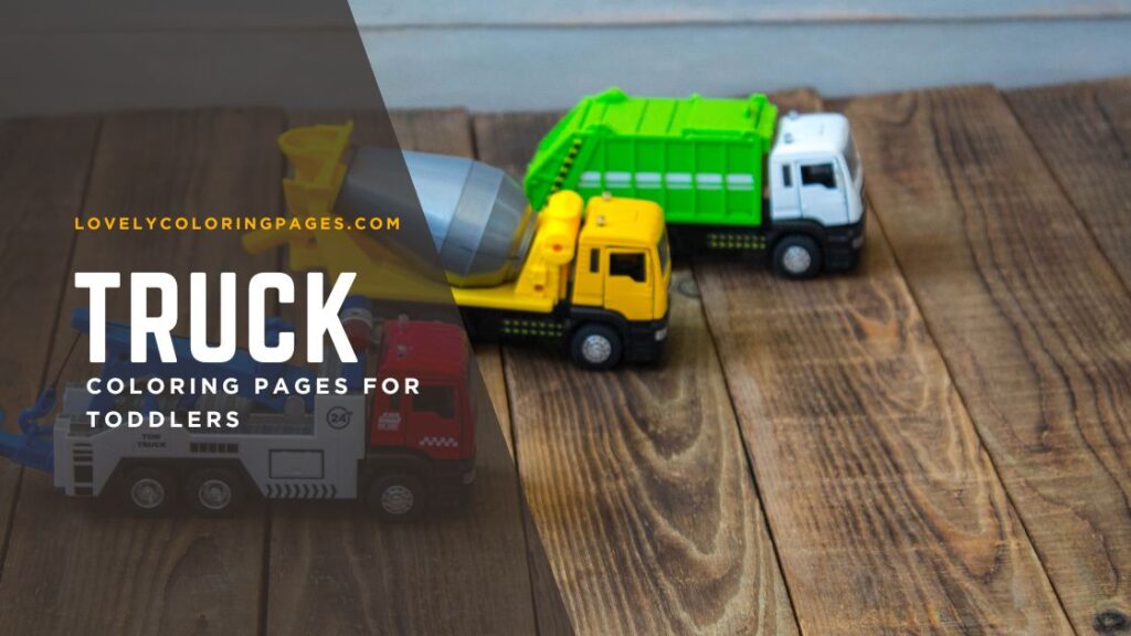 Truck Coloring Pages for Toddlers [2025]